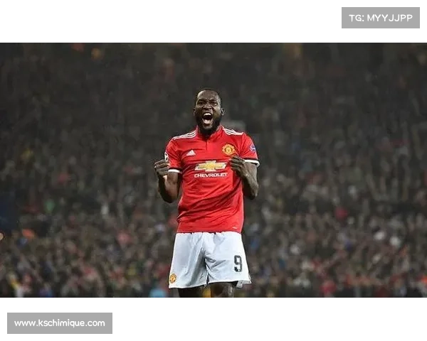 卢卡库加盟曼联的深层动因与转会背后球队战略解析